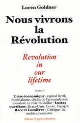 Loren Goldner, Nous vivrons la Révolution